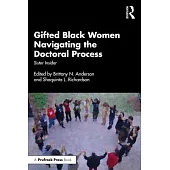 Gifted Black Women Navigating the Doctoral Process: Sister Insider