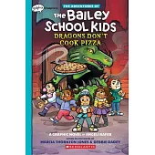 Dragons Don’t Cook Pizza: A Graphix Chapters Book (the Adventures of the Bailey School Kids #4)
