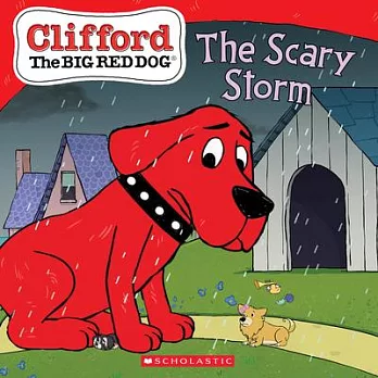 The Scary Storm (Clifford the Big Red Dog Storybook)