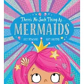 There’s No Such Thing As...Mermaids