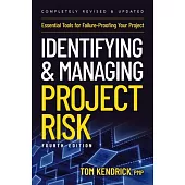 Identifying and Managing Project Risk 4th Edition: Essential Tools for Failure-Proofing Your Project