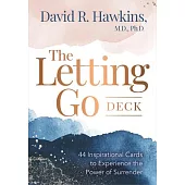 The Letting Go Deck: 44 Inspirational Cards to Experience the Power of Surrender