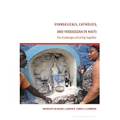 Evangelicals, Catholics, and Vodouyizan in Haiti: The Challenges to Live Together
