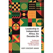Leadership in Independent Africa, Six Decades on: The Blended Representation Principle as a Cause for Afro-Optimism