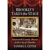 Brooklyn Takes the Stage: Nineteenth Century Theater in the City of Churches