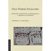 Old Norse Folklore: Tradition, Innovation, and Performance in Medieval Scandinavia