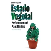 Estado Vegetal: Performance and Plant-Thinking
