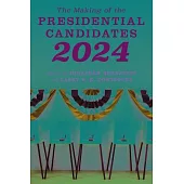 The Making of the Presidential Candidates 2024