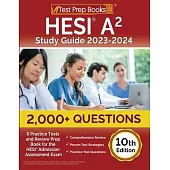 HESI A2 Study Guide 2023-2024: 2,000+ Questions (6 Practice Tests) and Review Prep Book for the HESI Admission Assessment Exam [10th Edition]