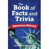 The Book of Trivia and Facts: American History