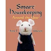 Smart Housekeeping Around the Year: An Almanac of Cleaning, Organizing, Decluttering, Furnishing, Maintaining, and Managing Your Home, With Tips for E