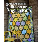 Kaffe Fassett’s Quilts on an English Farm