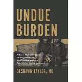 Undue Burden: A Black, Woman Physician on Being Christian and Pro-Abortion in the Productive Justice Movement