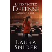 Unexpected Defense: A Legal Thriller
