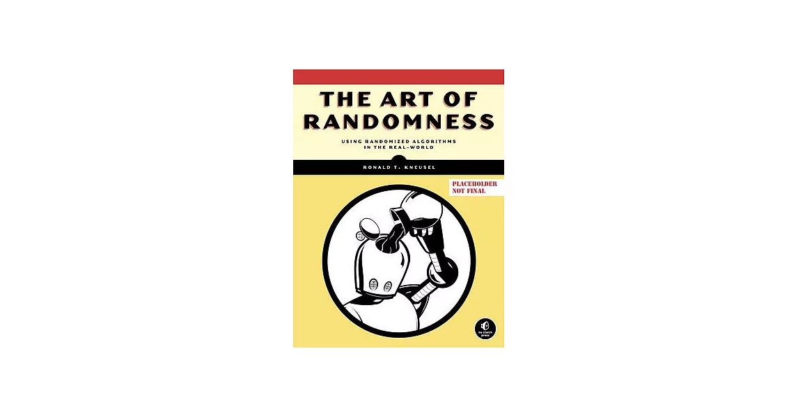 博客來-The Art of Randomness: Using Randomized Algorithms in the Real-World