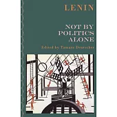 Not by Politics Alone: The Other Lenin