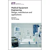 Medical Equipment Engineering: Design, Manufacture and Applications