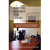 Writing Reports for Court: An International Guide for Psychologists Who Work in the Criminal Jurisdiction
