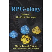 RPG-ology: Volume I - The First Five Years