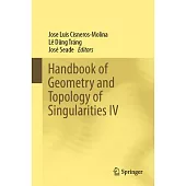 Handbook of Geometry and Topology of Singularities IV