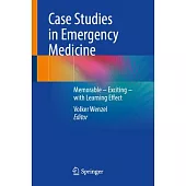 Case Studies in Emergency Medicine: Memorable - Exciting - With Learning Effect