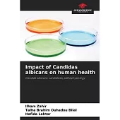 Impact of Candidas albicans on human health