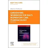 Workbook for Rau’s Respiratory Care Pharmacology - Elsevier eBook on Vitalsource (Retail Access Card)