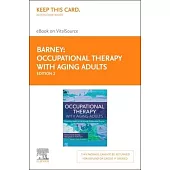Occupational Therapy with Aging Adults - Elsevier eBook on Vitalsource (Retail Access Card): Promoting Quality of Life Through Collaborative Practice