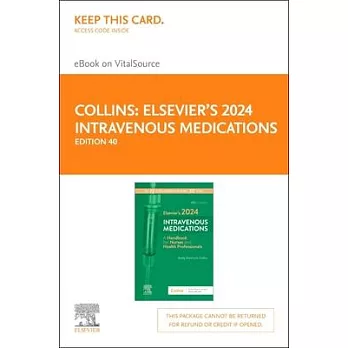 Elsevier’s 2024 Intravenous Medications - Elsevier E-Book on Vitalsource (Retail Access Card): A Handbook for Nurses and Health Professionals