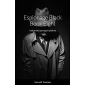 Espionage Black Book Eight: Industrial Espionage Explained
