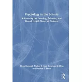 Psychology in the Schools: Addressing the Learning, Behavior, and Mental Health Needs of Students