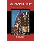 Democratizing Luxury: Name Brands, Advertising, and Consumption in Modern Japan