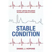 Stable Condition: Elites’ Limited Influence on Health Care Attitudes