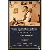 There Are No Hispanic Stars!: Collected Writings of a Latino Film Critic in Hollywood, 1921-1939
