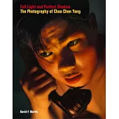 Full Light & Perfect Shadow: The Photography of Chao-Chen Yang