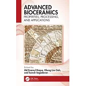Advanced Bioceramics: Properties, Processing, and Applications