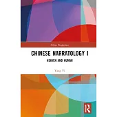 Chinese Narratology I: Heaven and Human