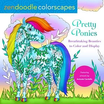 Zendoodle Colorscapes: Pretty Ponies: Breathtaking Beauties to Color and Display