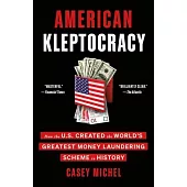 American Kleptocracy: How the U.S. Created the World’s Greatest Money Laundering Scheme in History