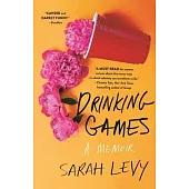 Drinking Games: A Memoir