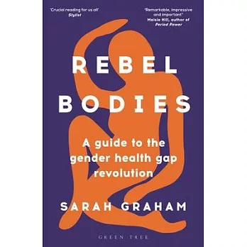 Rebel Bodies: A Guide to the Gender Health Gap Revolution