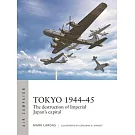 Target Tokyo 1944-45: The Destruction of Imperial Japan’s Capital