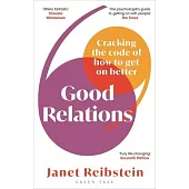 Good Relations: Cracking the Code of How to Get on Better