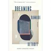 Dreaming of Ramadi in Detroit: Essays