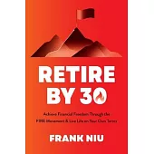 Fuel Your F.I.R.E.: Fool-Proof Ways to Save Money, Invest for Success and Maximize Your Income So You Can Retire Now