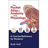 The Pocket Atlas of Anatomy & Physiology