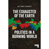 The Exhausted of Earth: Politics in a Burning World