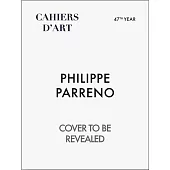 Cahiers d’Art: Philippe Parreno