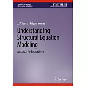 Understanding Structural Equation Modeling: A Manual for Researchers