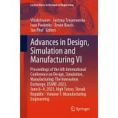 Advances in Design, Simulation and Manufacturing VI: Proceedings of the 6th International Conference on Design, Simulation, Manufacturing: The Innovat